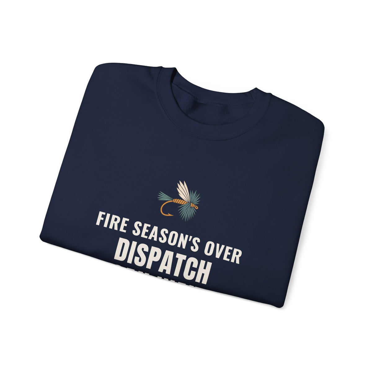 Wildland Firefighter Fly Fishing Crewneck for Fire Crews, "Dispatch Can Wait"