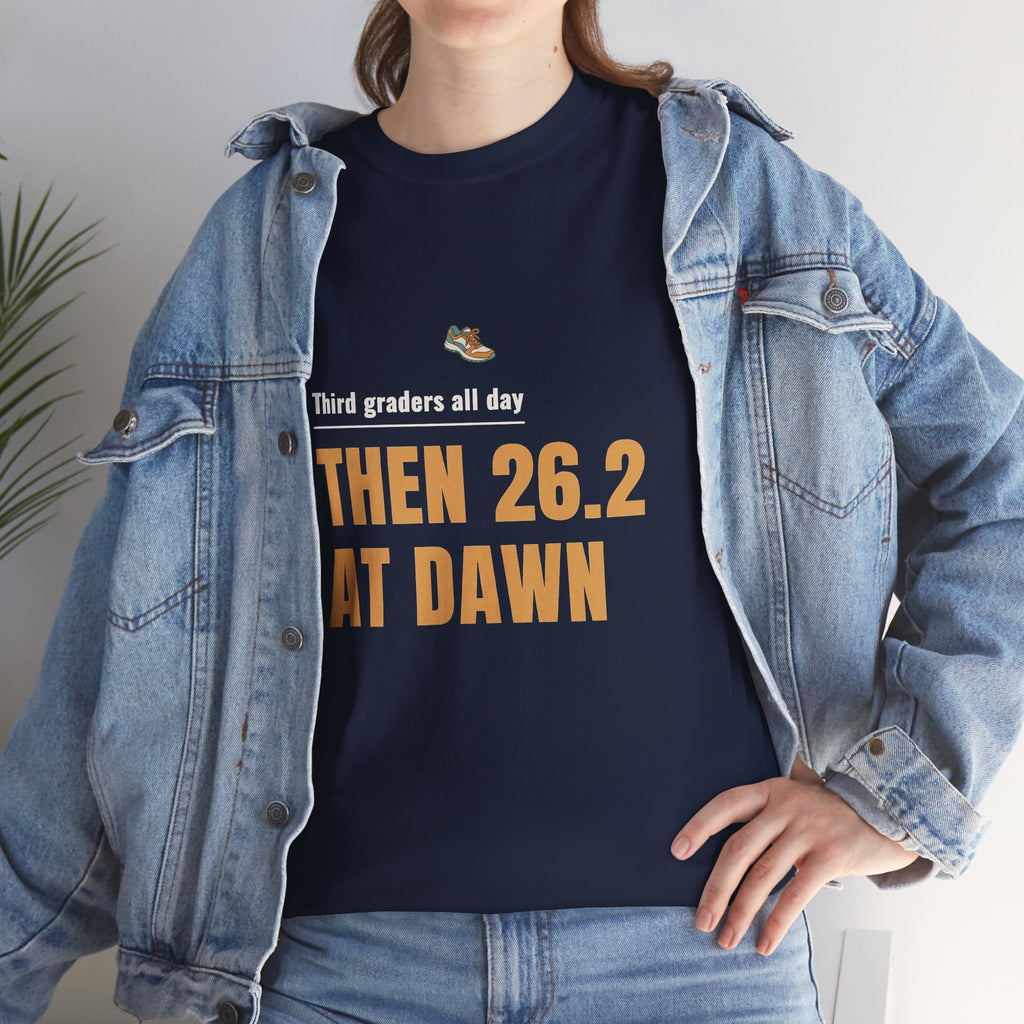Marathon Runner T‑Shirt, "Third graders all day THEN 26.2 AT DAWN" Running Tee