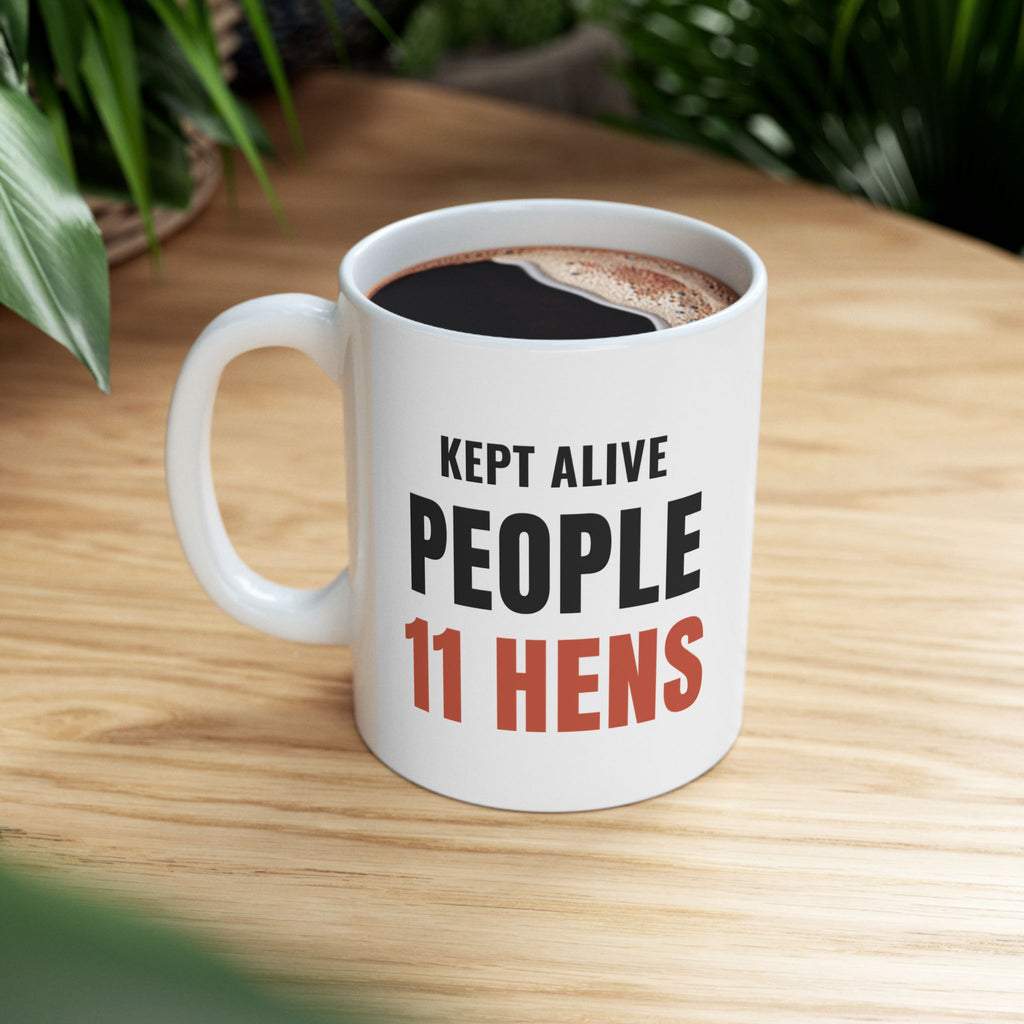 911 Dispatcher Chicken Mug, "Kept Alive People 11 Hens" Coffee Mug