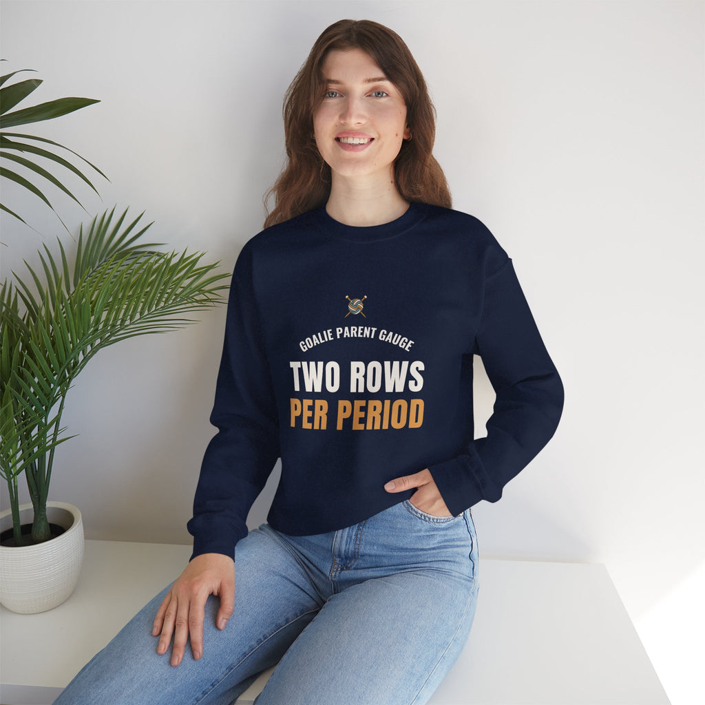 Hockey Goalie Parent Sweatshirt, "Two Rows Per Period" for Rink Parents