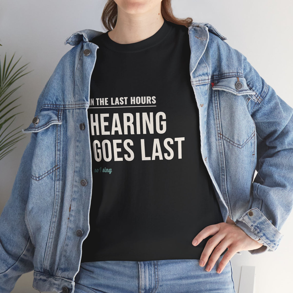 Hospice Nurse T-Shirt Gift for Nurses, "Hearing Goes Last, So I Sing"