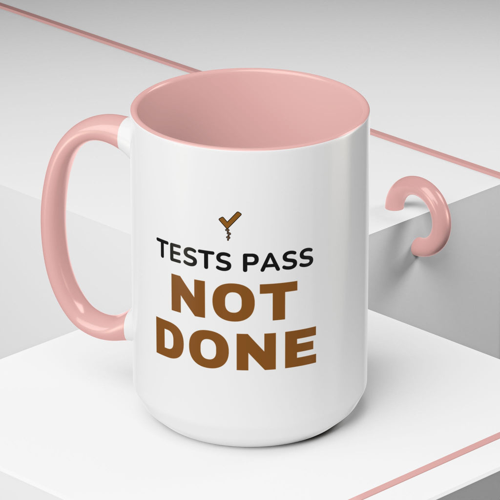 Tests Pass Developer Mug "Tests Pass Not Done" for Software Developer Code Reviewers