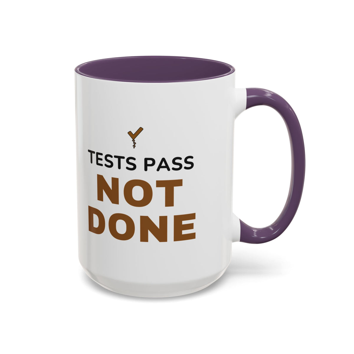 Tests Pass Developer Mug "Tests Pass Not Done" for Software Developer Code Reviewers