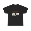 Halloween Dad Tax Shirt for Trick-or-Treat Dads, "Dad Tax" Tee