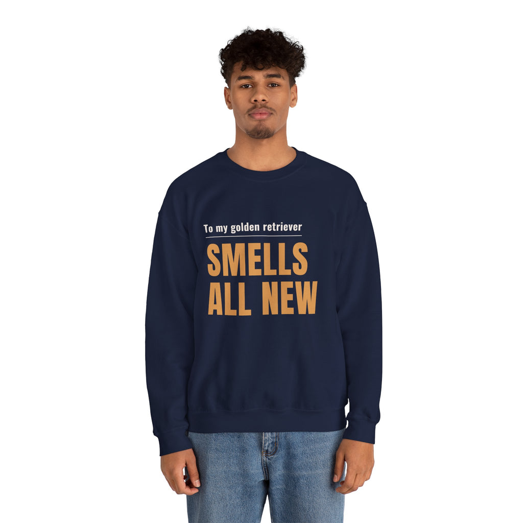 Crewneck Sweatshirt - "To my golden retriever SMELLS ALL NEW" Dog Lover Gift
