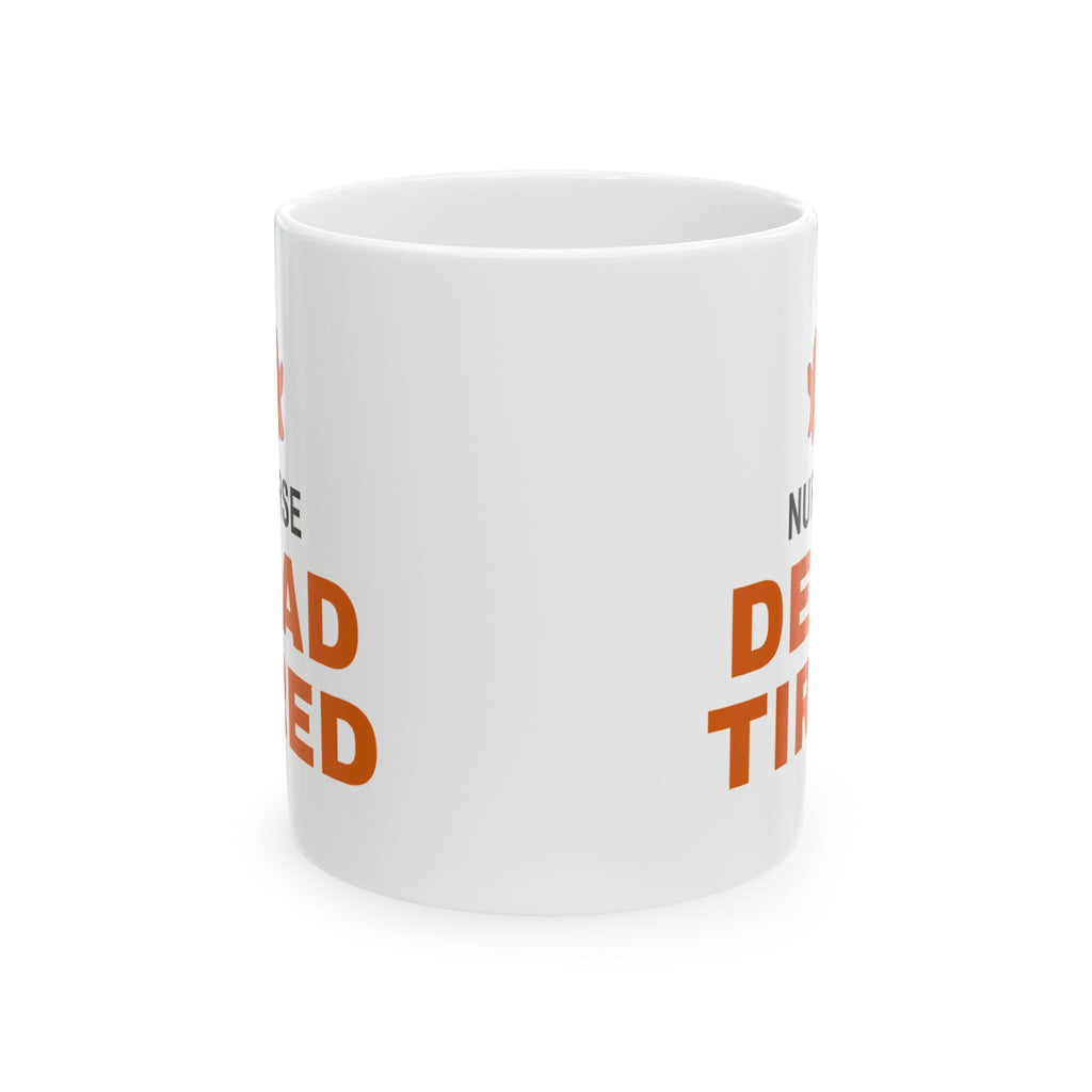 Nurse Halloween Mug for Night-Shift Nurses "Nurse Dead Tired"