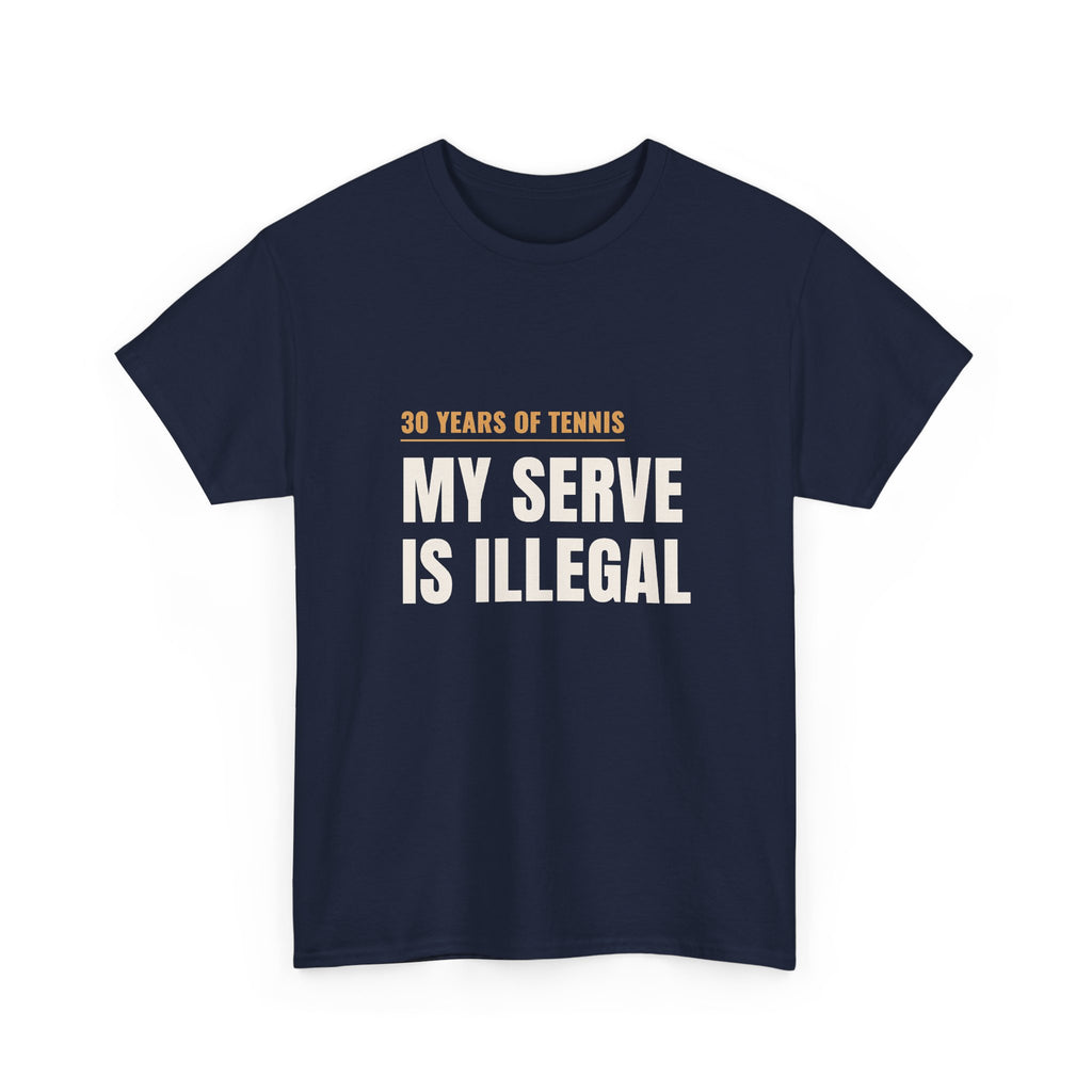 Funny Pickleball Tennis Player Shirt, "My Serve Is Illegal" Tee