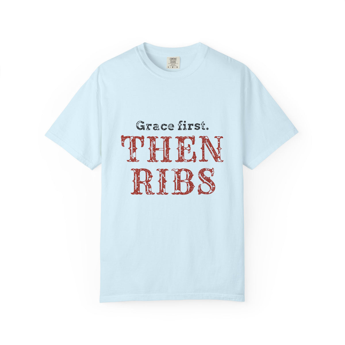 Christian Dad Shirt for Family Cookout Hosts, "Grace first. THEN RIBS"