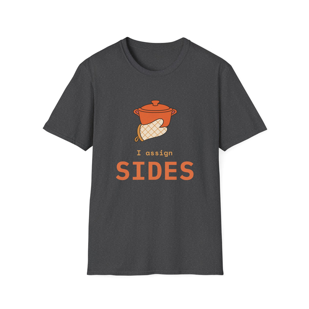 Friendsgiving Host Shirt for Potluck Organizers, "I assign SIDES"