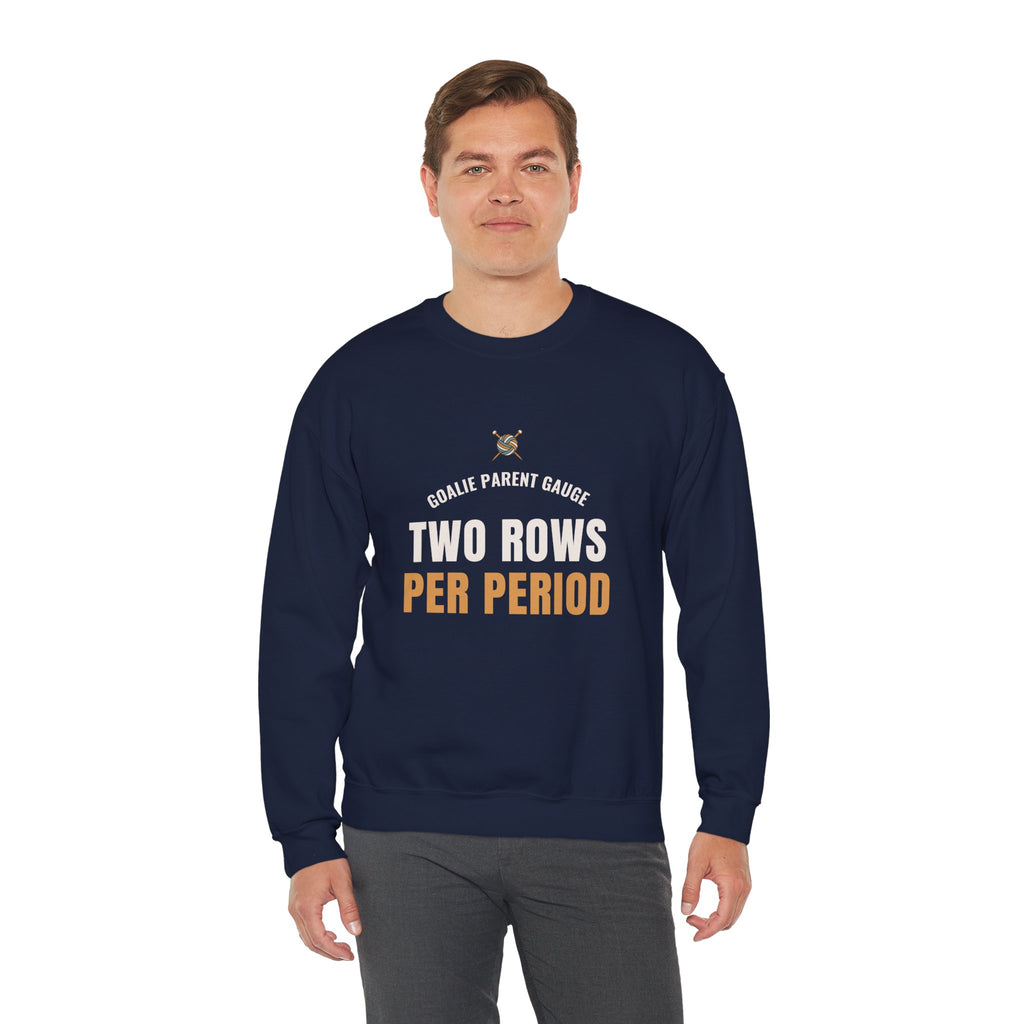 Hockey Goalie Parent Sweatshirt, "Two Rows Per Period" for Rink Parents