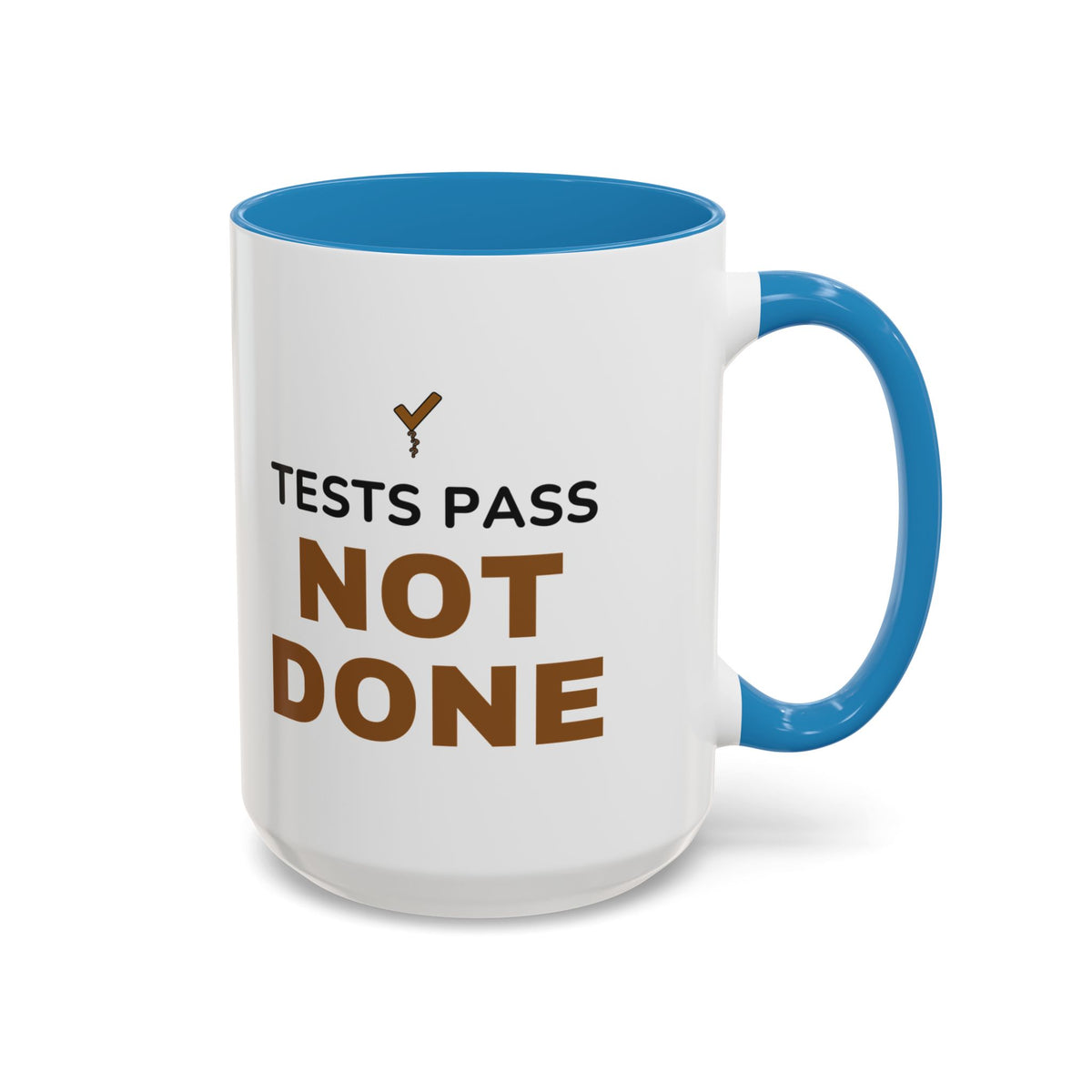 Tests Pass Developer Mug "Tests Pass Not Done" for Software Developer Code Reviewers