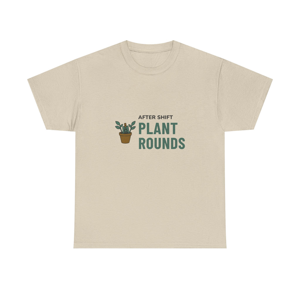 Night Shift Nurse Tee for Nurses With Houseplants "After Shift Plant Rounds"