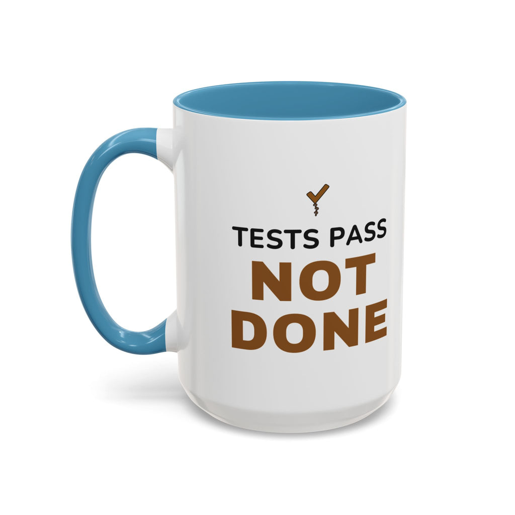 Tests Pass Developer Mug "Tests Pass Not Done" for Software Developer Code Reviewers