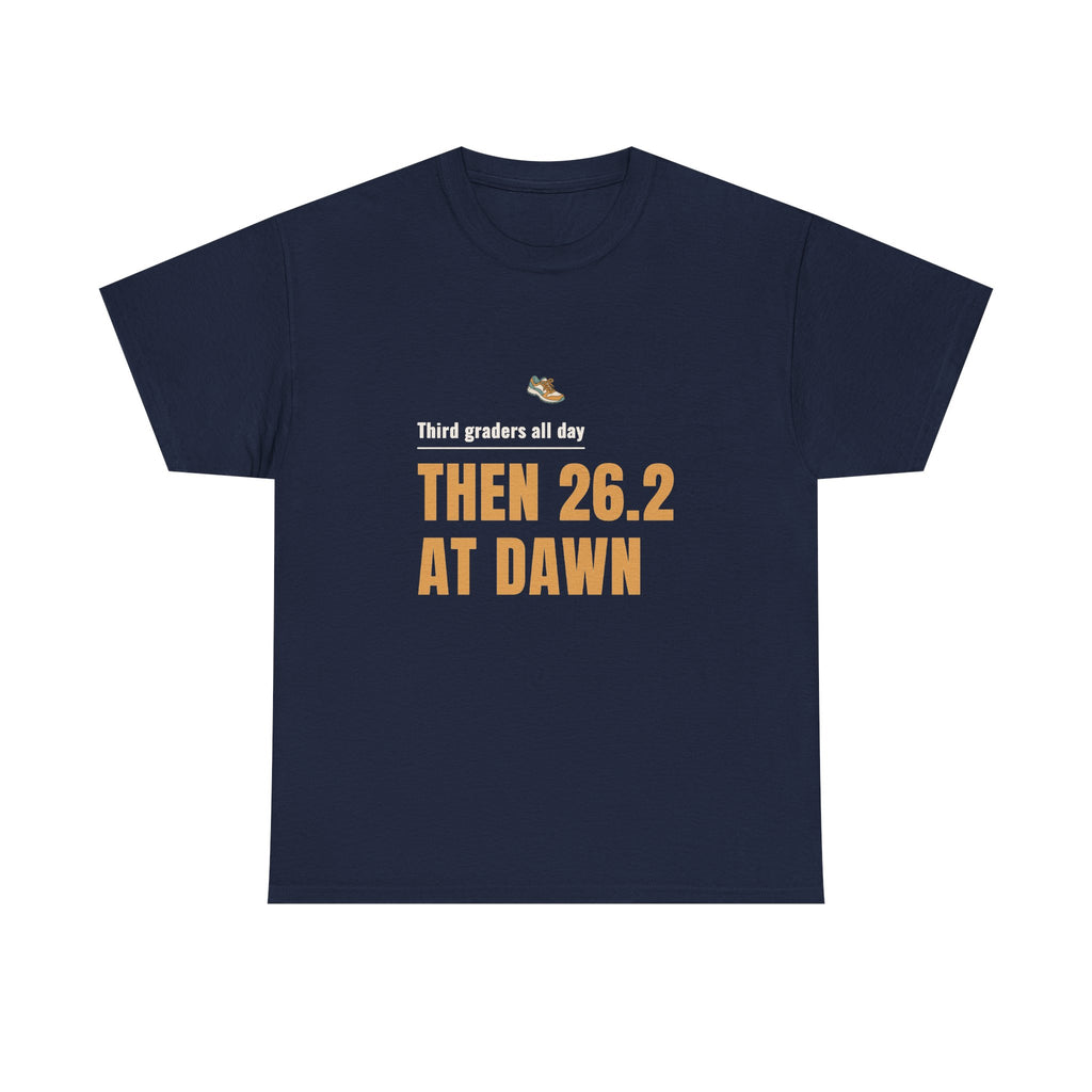 Marathon Runner T‑Shirt, "Third graders all day THEN 26.2 AT DAWN" Running Tee