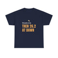 Marathon Runner T‑Shirt, "Third graders all day THEN 26.2 AT DAWN" Running Tee