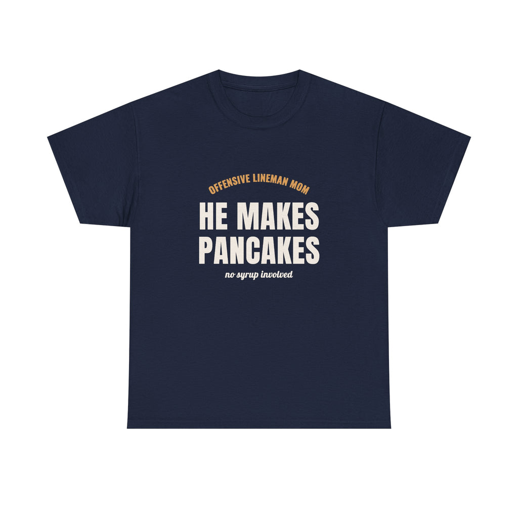 He Makes Pancakes T-Shirt, Offensive Lineman Dad Football Tee