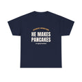 He Makes Pancakes T-Shirt, Offensive Lineman Dad Football Tee