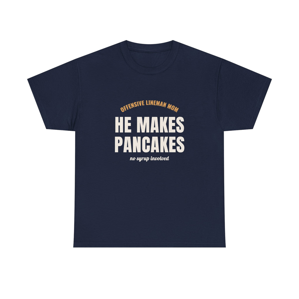 He Makes Pancakes T-Shirt, Offensive Lineman Dad Football Tee