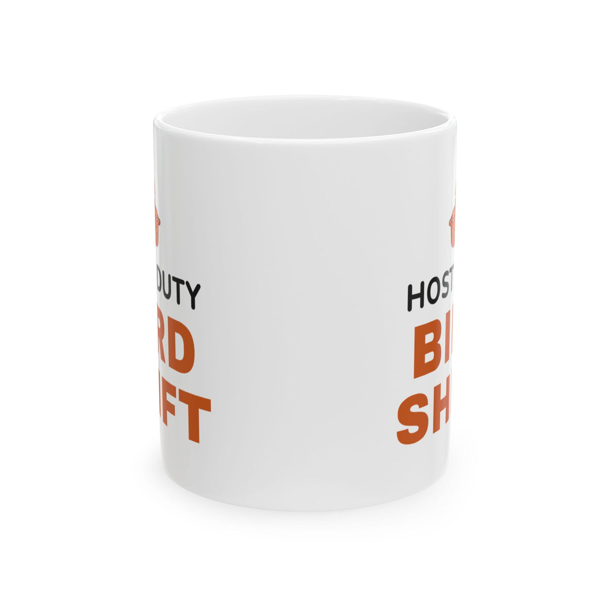 Friendsgiving Host Mug for Early-Morning Cooks, “Host Duty Bird Shift”