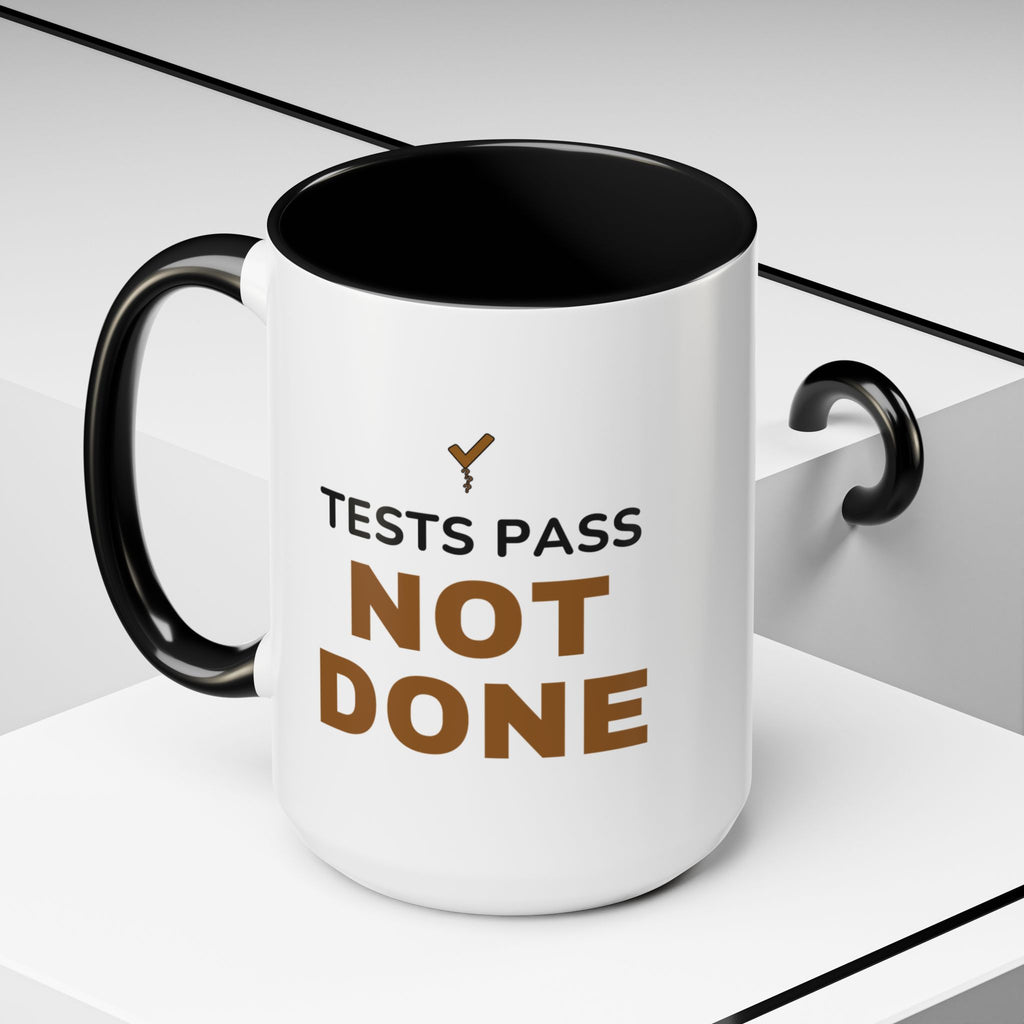 Tests Pass Developer Mug "Tests Pass Not Done" for Software Developer Code Reviewers