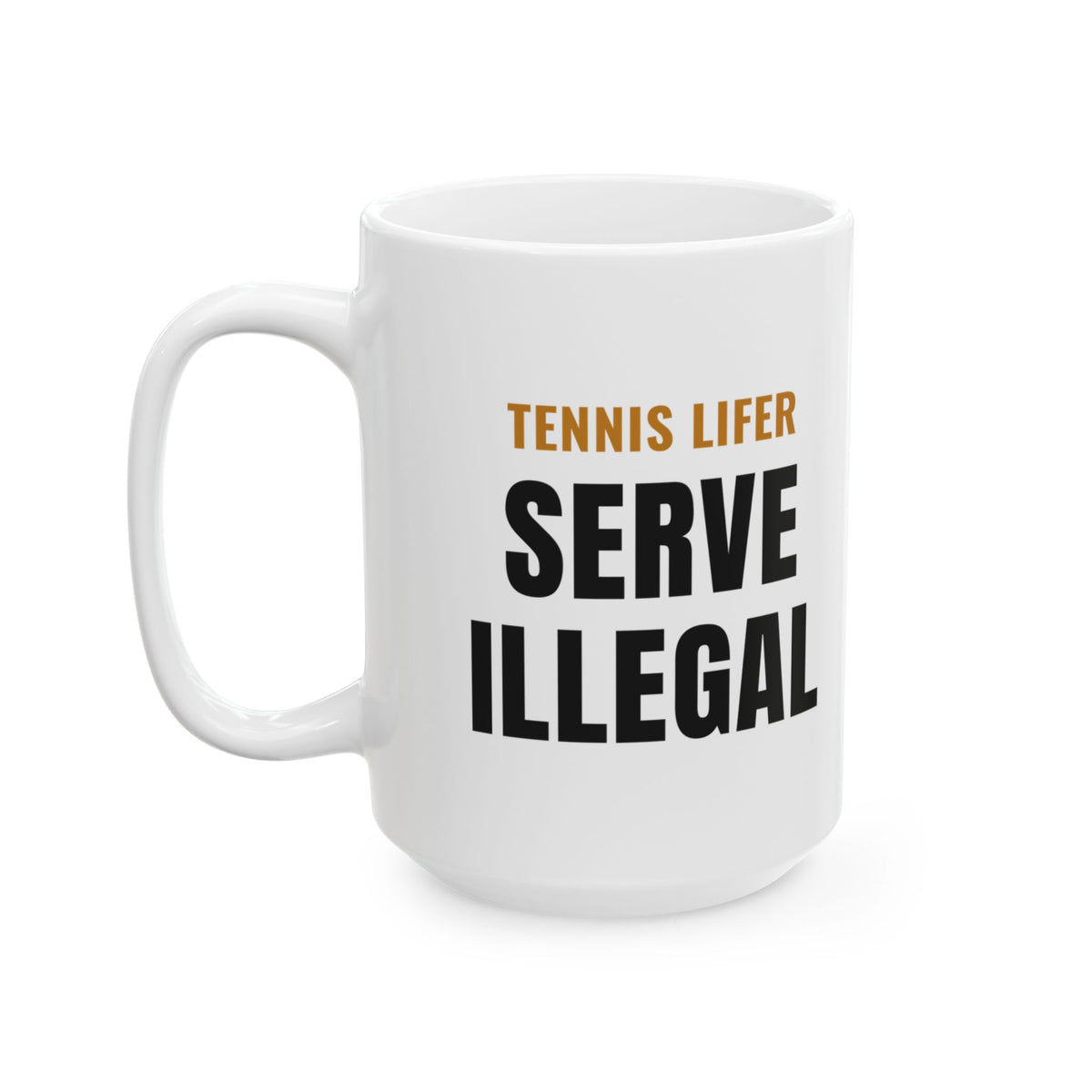 Pickleball Tennis Lifer Mug, "Serve Illegal" Gift for Tennis Players
