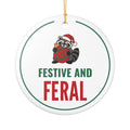 Raccoon Christmas Ornament for Raccoon Lovers, “Festive and Feral”