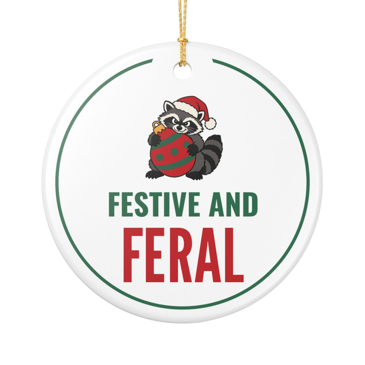 Raccoon Christmas Ornament for Raccoon Lovers, “Festive and Feral”