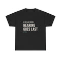 Hospice Nurse T-Shirt Gift for Nurses, "Hearing Goes Last, So I Sing"