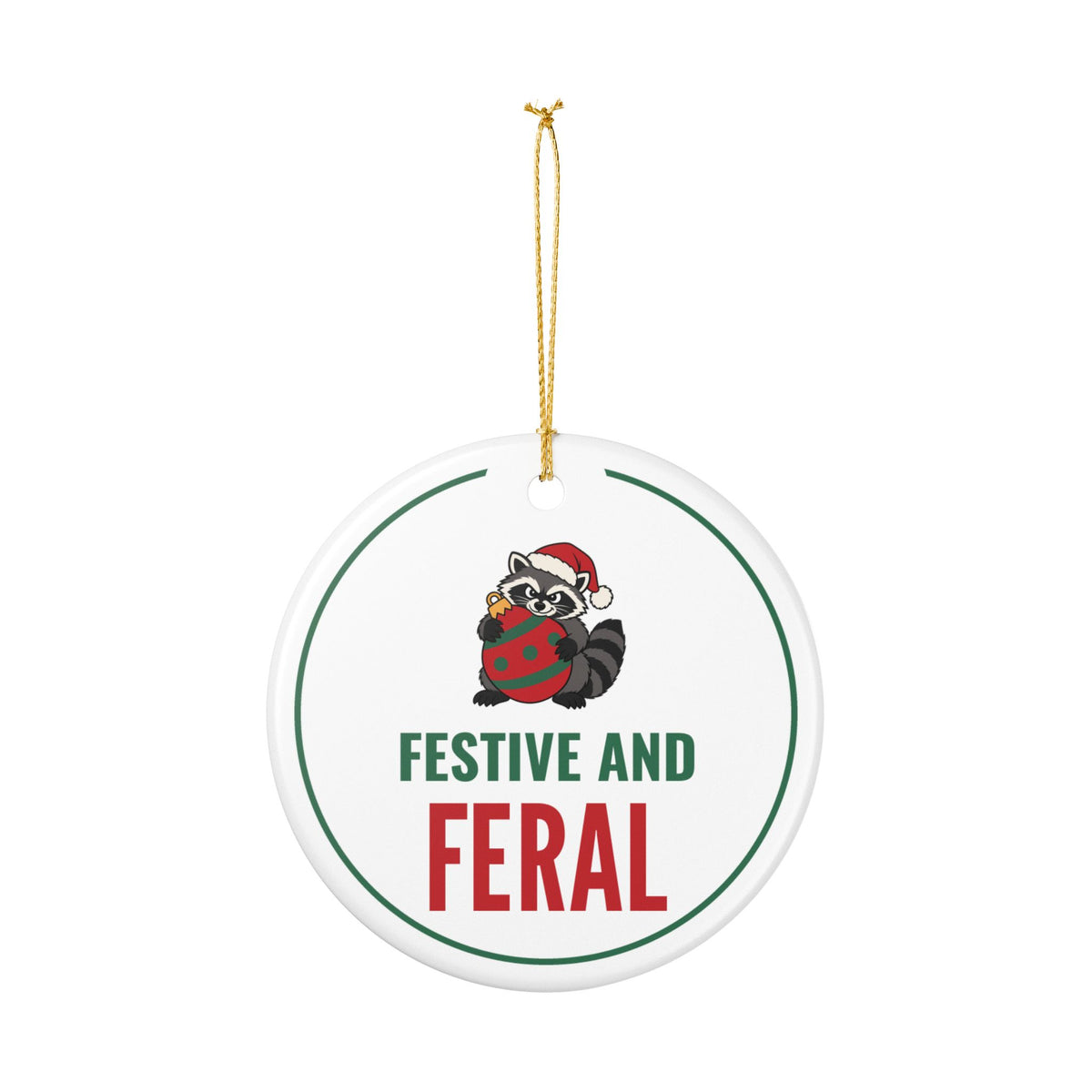 Raccoon Christmas Ornament for Raccoon Lovers, “Festive and Feral”