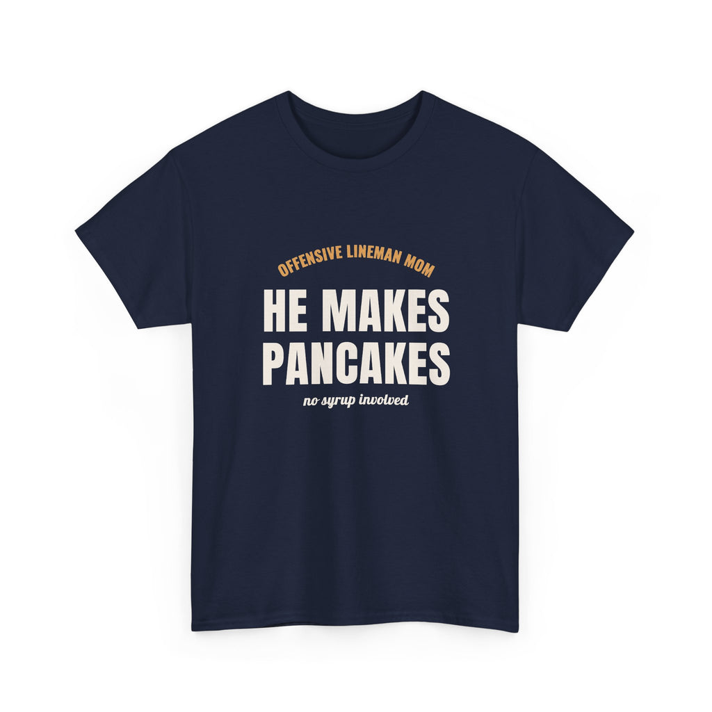 He Makes Pancakes T-Shirt, Offensive Lineman Dad Football Tee