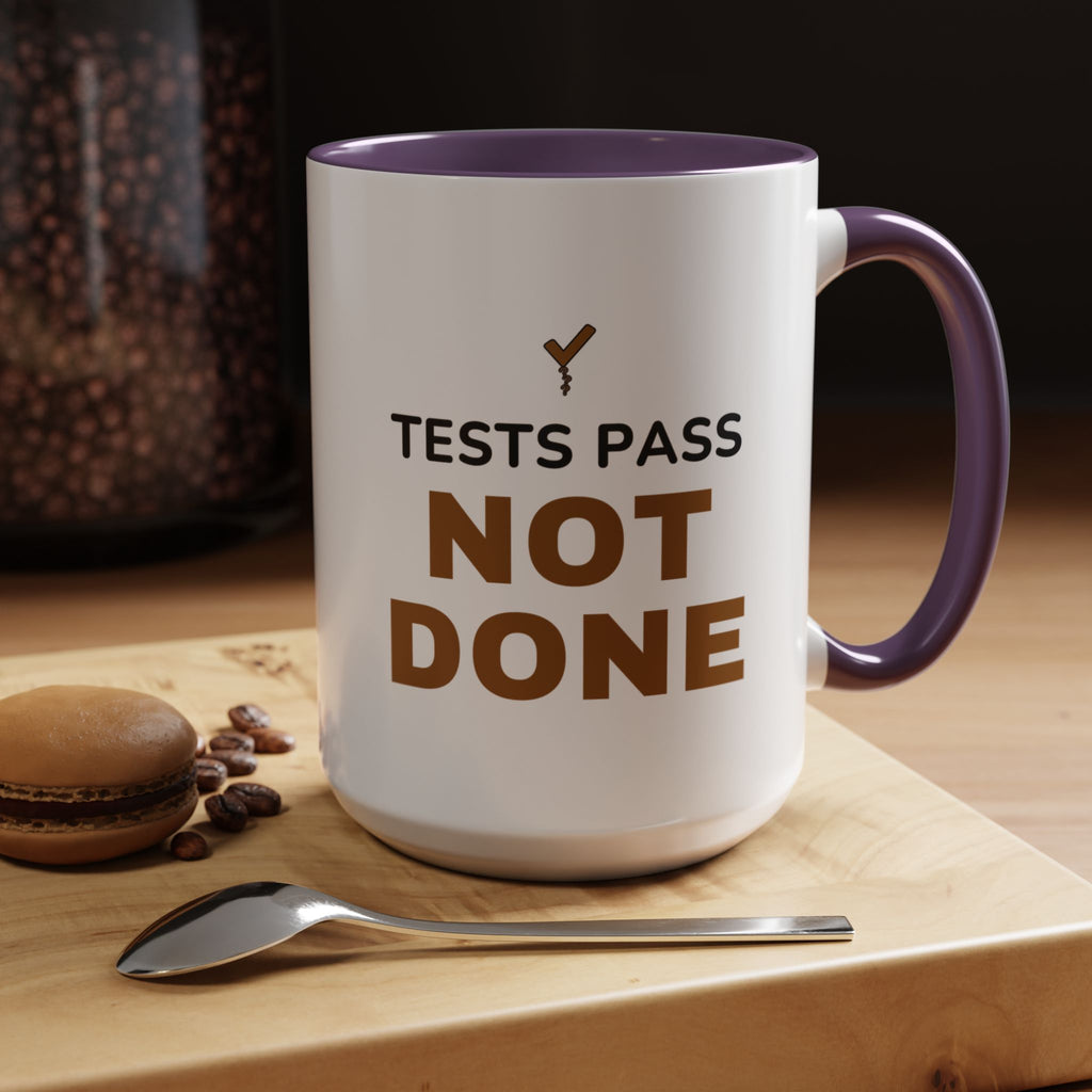 Tests Pass Developer Mug "Tests Pass Not Done" for Software Developer Code Reviewers