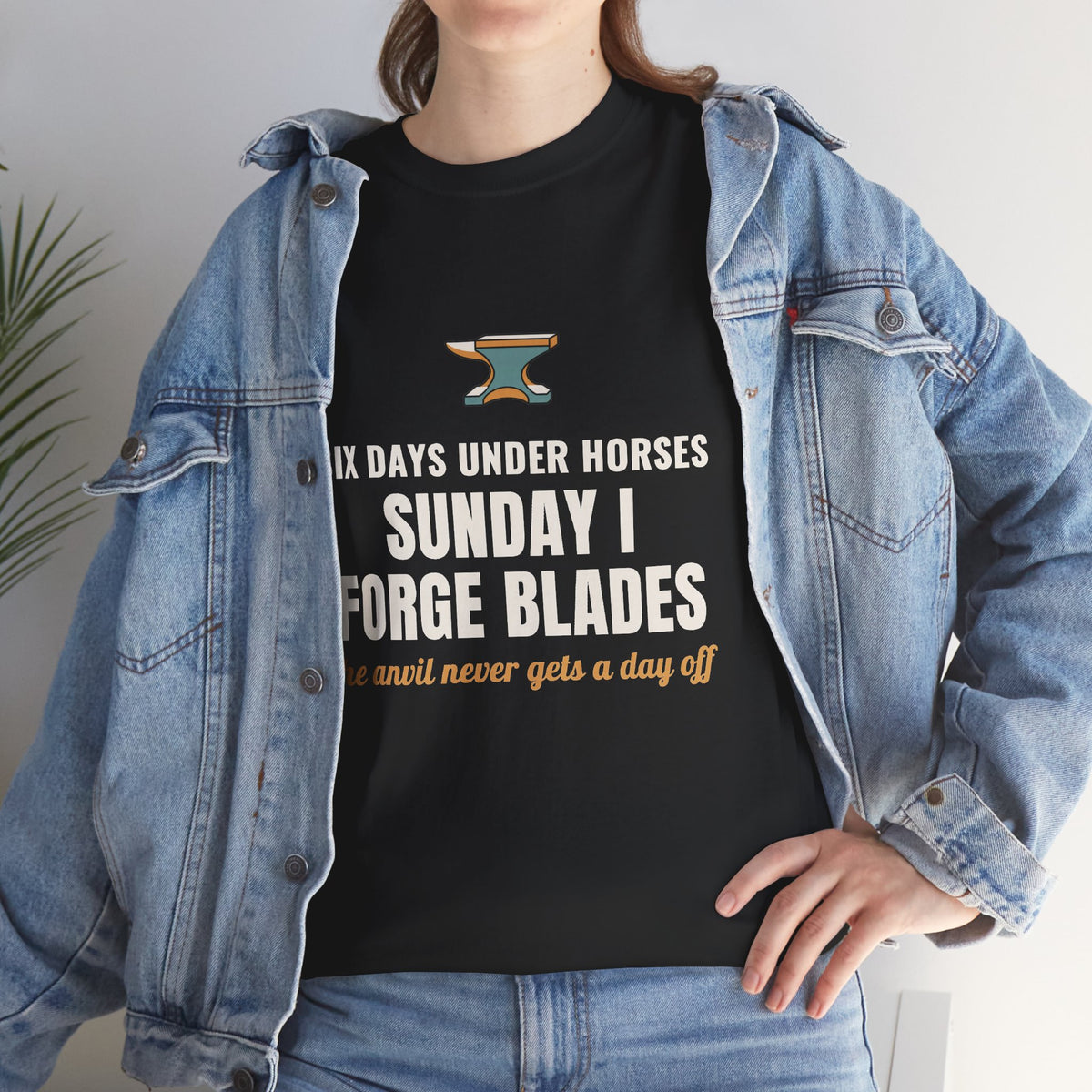 Blacksmith T‑Shirt, "Six Days Under Horses, Sunday I Forge Blades" Funny Farrier Tee