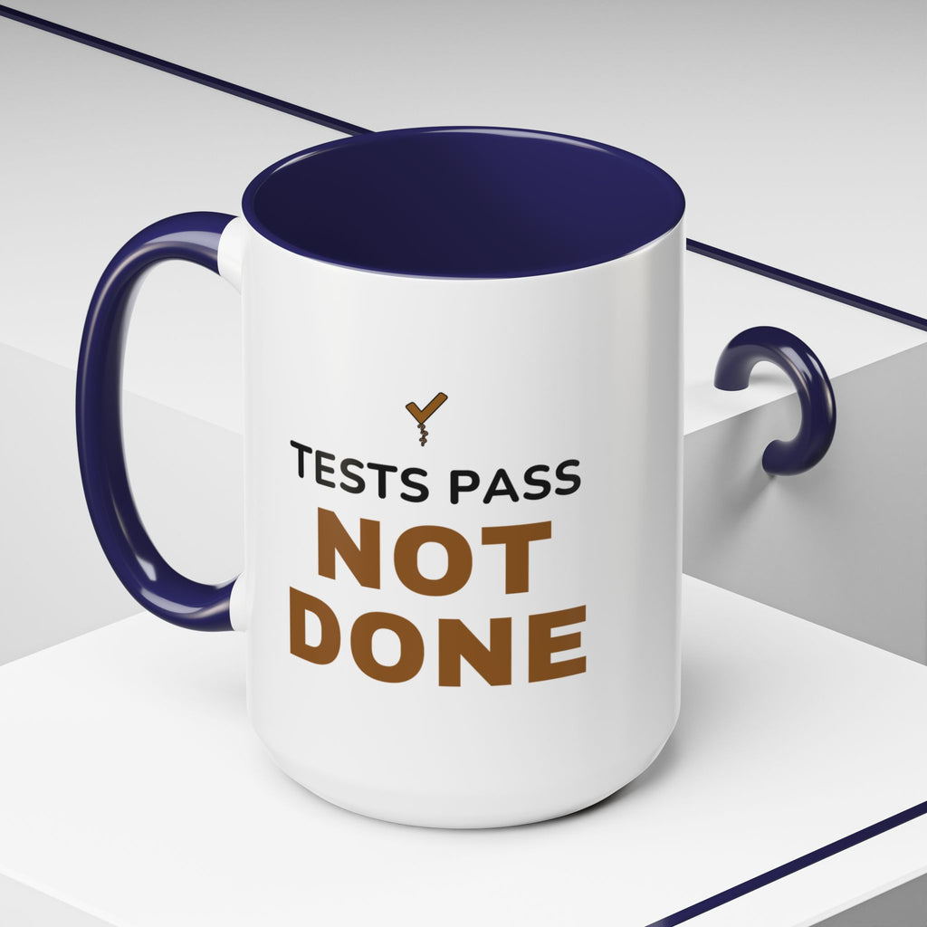 Tests Pass Developer Mug "Tests Pass Not Done" for Software Developer Code Reviewers