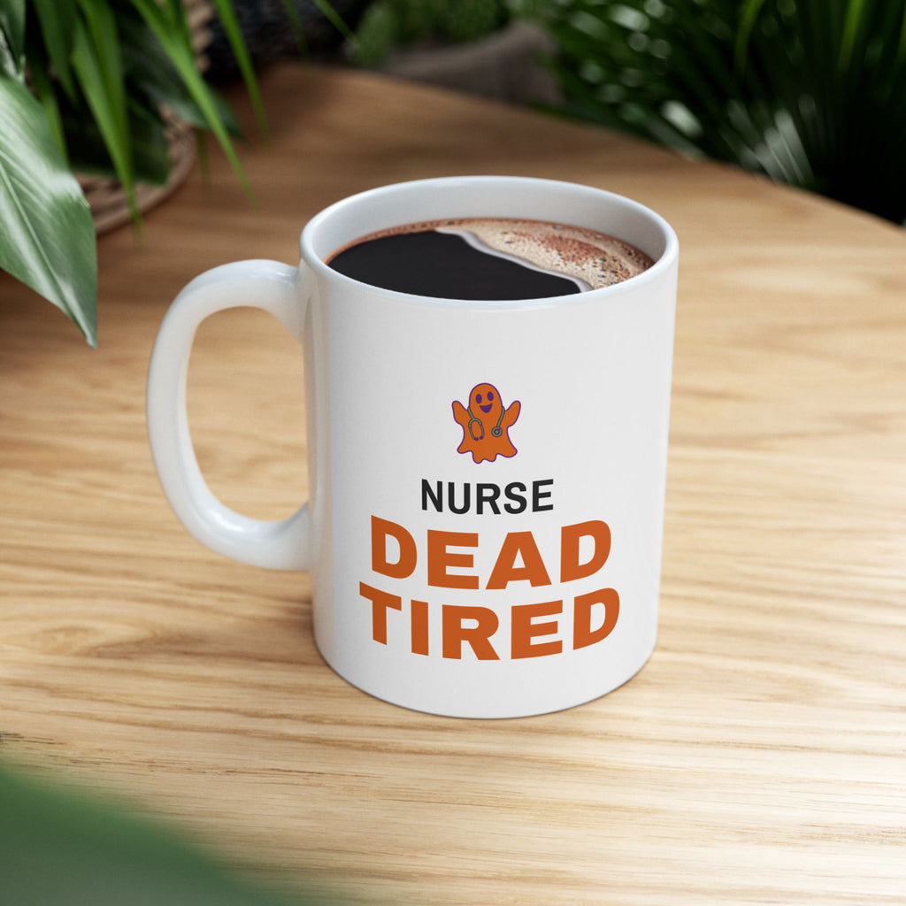Nurse Halloween Mug for Night-Shift Nurses "Nurse Dead Tired"