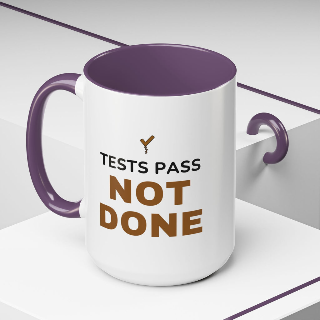 Tests Pass Developer Mug "Tests Pass Not Done" for Software Developer Code Reviewers