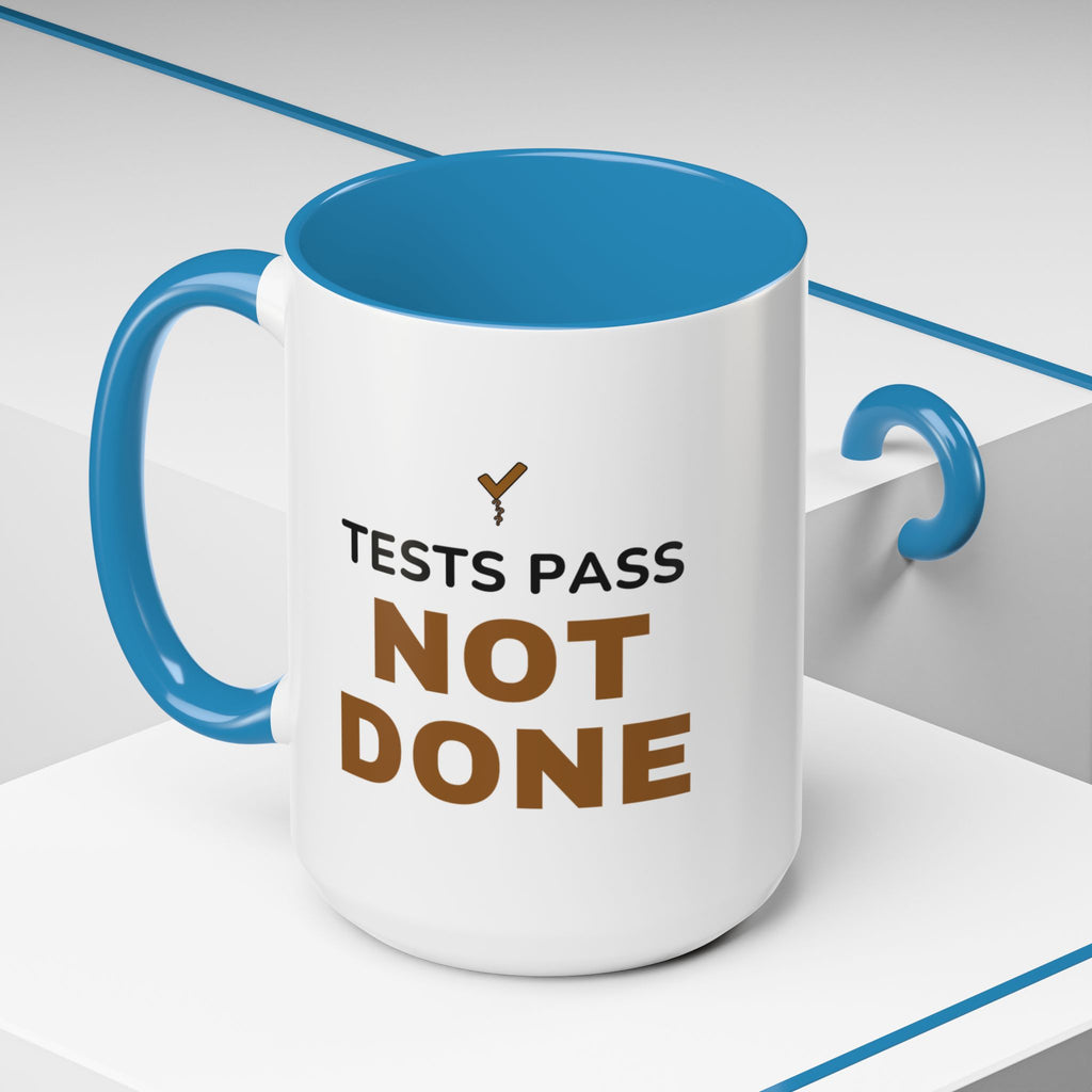 Tests Pass Developer Mug "Tests Pass Not Done" for Software Developer Code Reviewers