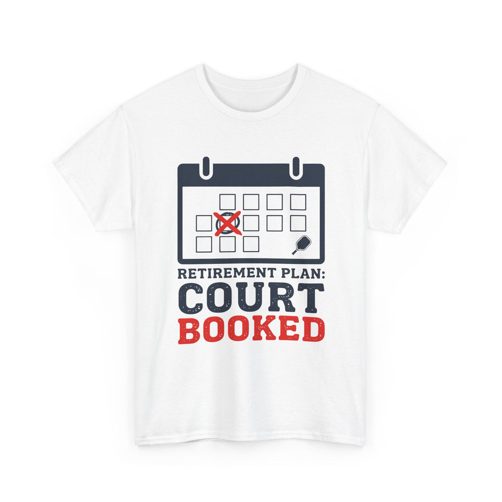 Funny Pickleball Retirement Plan Court Booked Tee