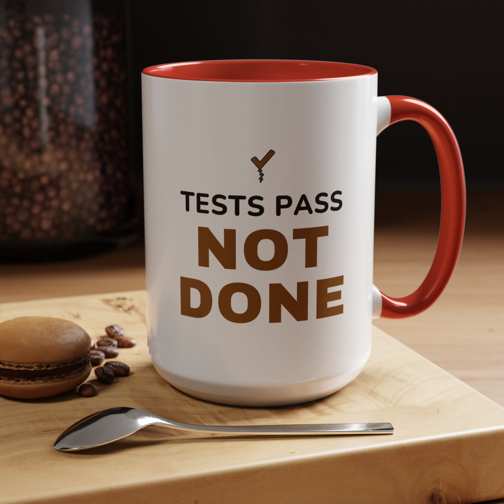 Tests Pass Developer Mug "Tests Pass Not Done" for Software Developer Code Reviewers