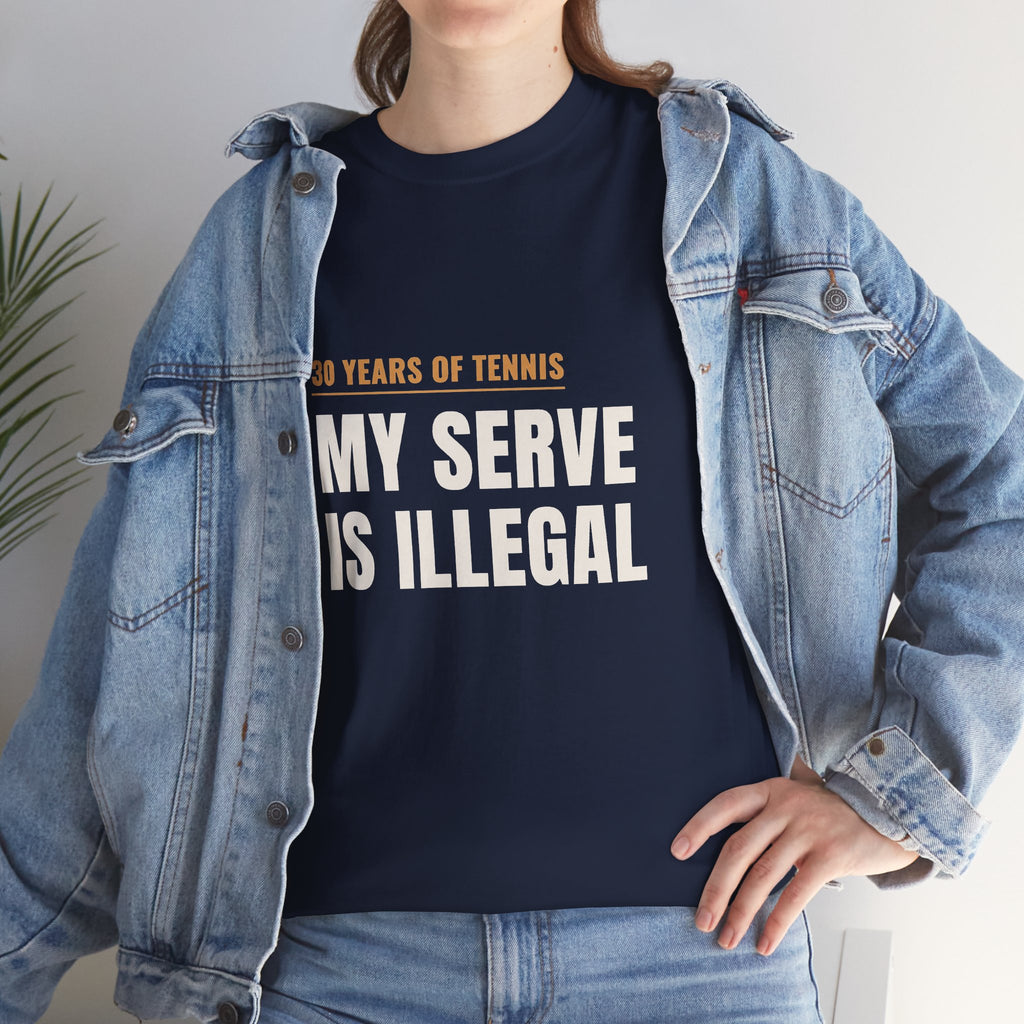 Funny Pickleball Tennis Player Shirt, "My Serve Is Illegal" Tee