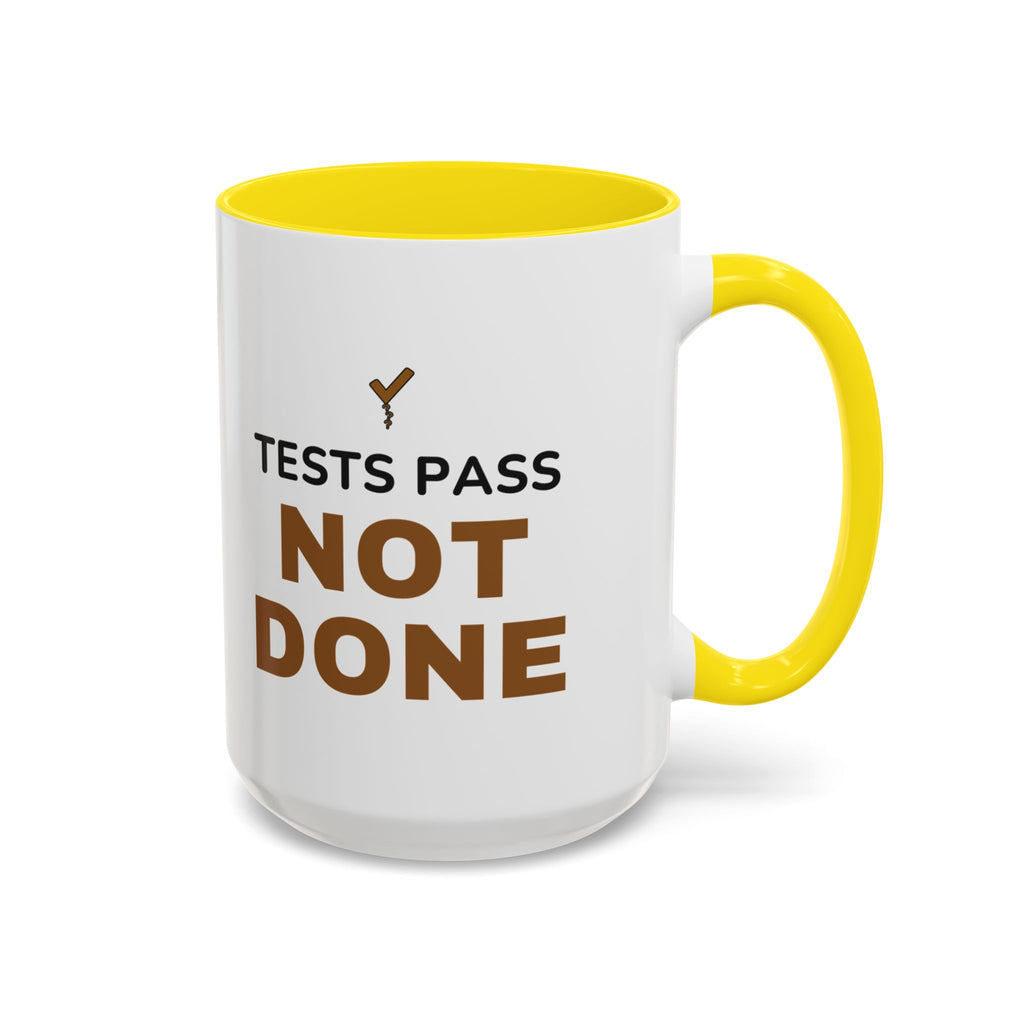 Tests Pass Developer Mug "Tests Pass Not Done" for Software Developer Code Reviewers