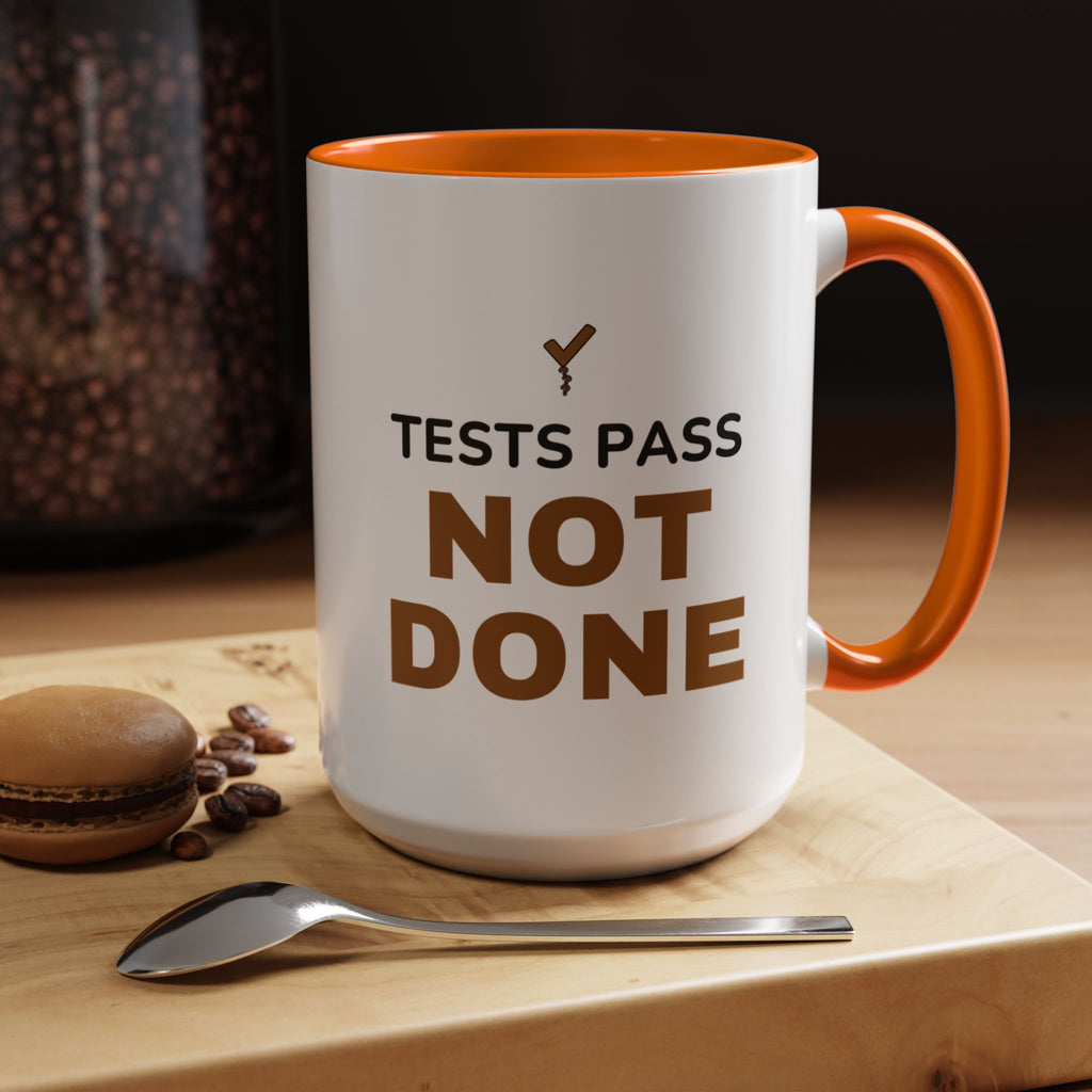 Tests Pass Developer Mug "Tests Pass Not Done" for Software Developer Code Reviewers