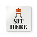Friendsgiving Host Coaster Gift for Potluck Hosts, “SIT HERE” Set of 4
