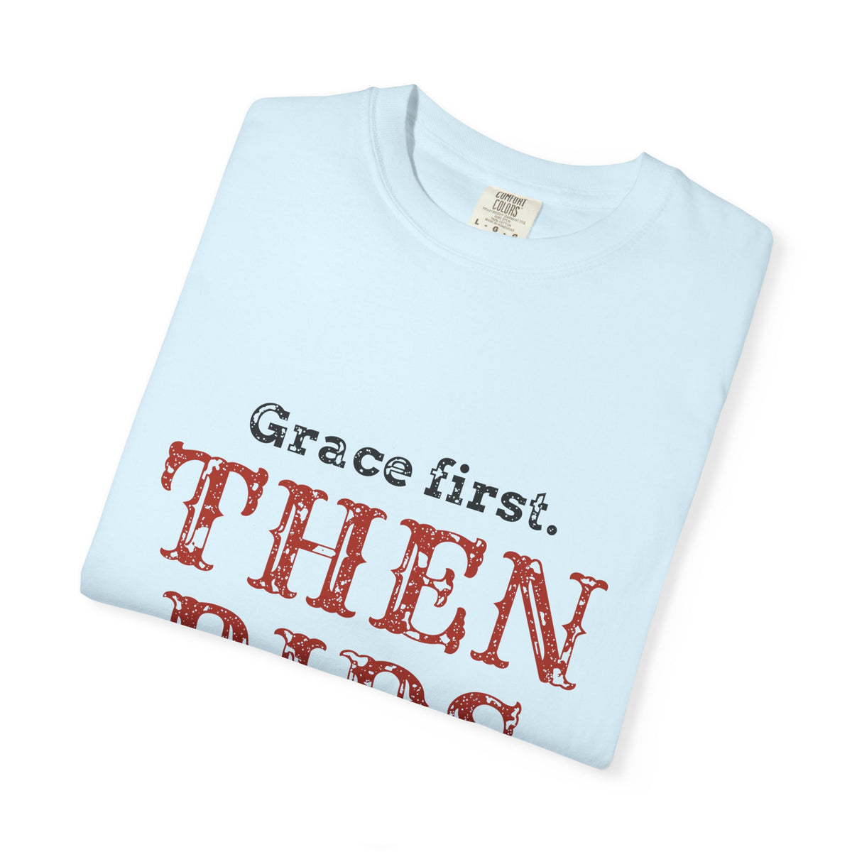 Christian Dad Shirt for Family Cookout Hosts, "Grace first. THEN RIBS"