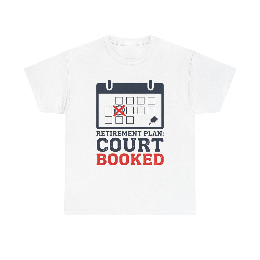 Funny Pickleball Retirement Plan Court Booked Tee