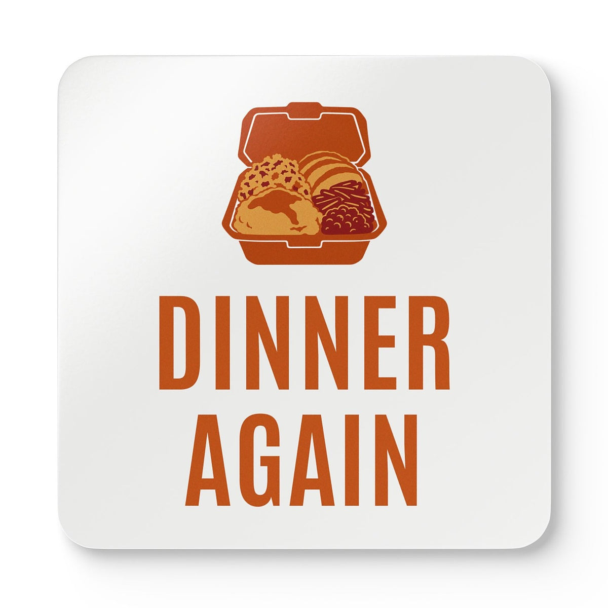 Friendsgiving Host Coaster Set for Hosts Who Send Leftovers Home, "DINNER AGAIN"