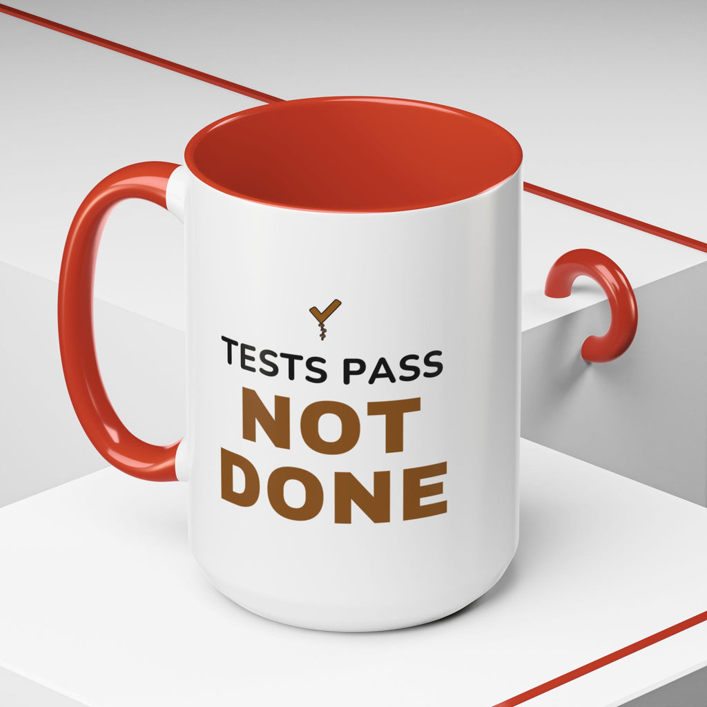 Tests Pass Developer Mug "Tests Pass Not Done" for Software Developer Code Reviewers
