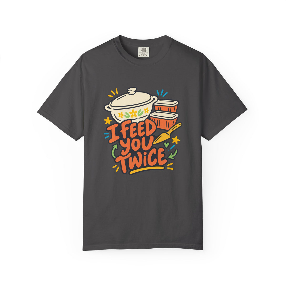 Friendsgiving Host Shirt for Hosts Who Send Leftovers Home "I Feed You Twice"