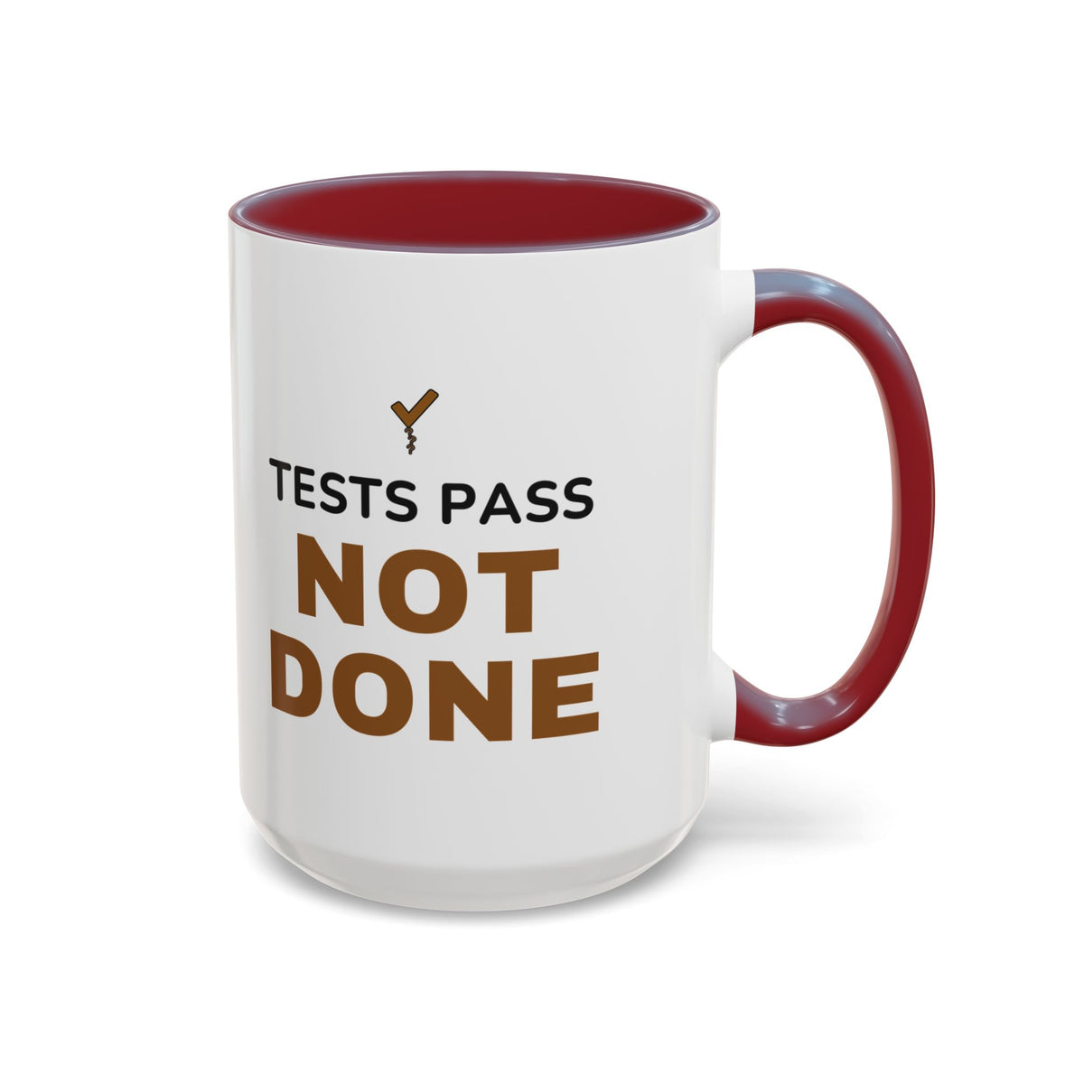 Tests Pass Developer Mug "Tests Pass Not Done" for Software Developer Code Reviewers
