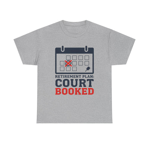 Funny Pickleball Retirement Plan Court Booked Tee