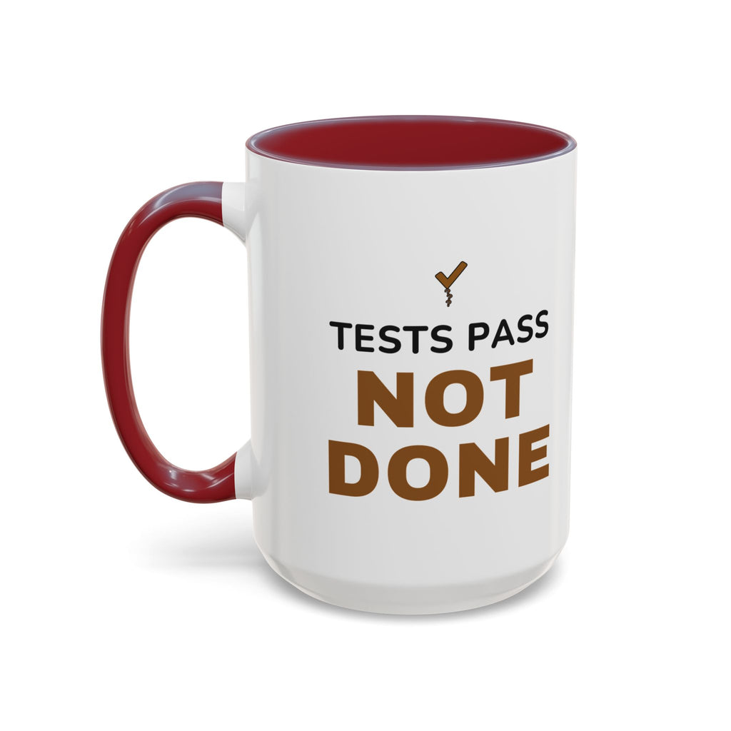 Tests Pass Developer Mug "Tests Pass Not Done" for Software Developer Code Reviewers